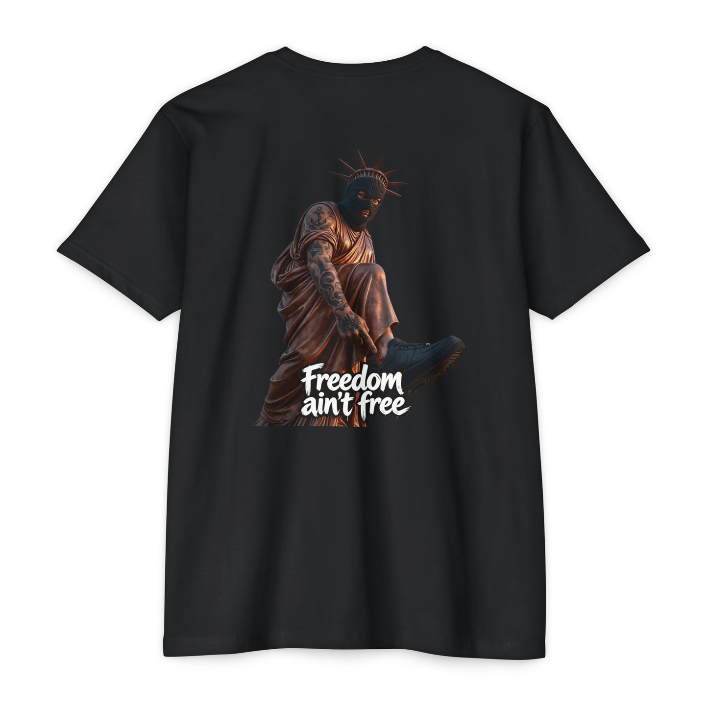 Freedom Ain't Free T-Shirt — Statue of Liberty Dark Humor Tactical Tee BackPrint
