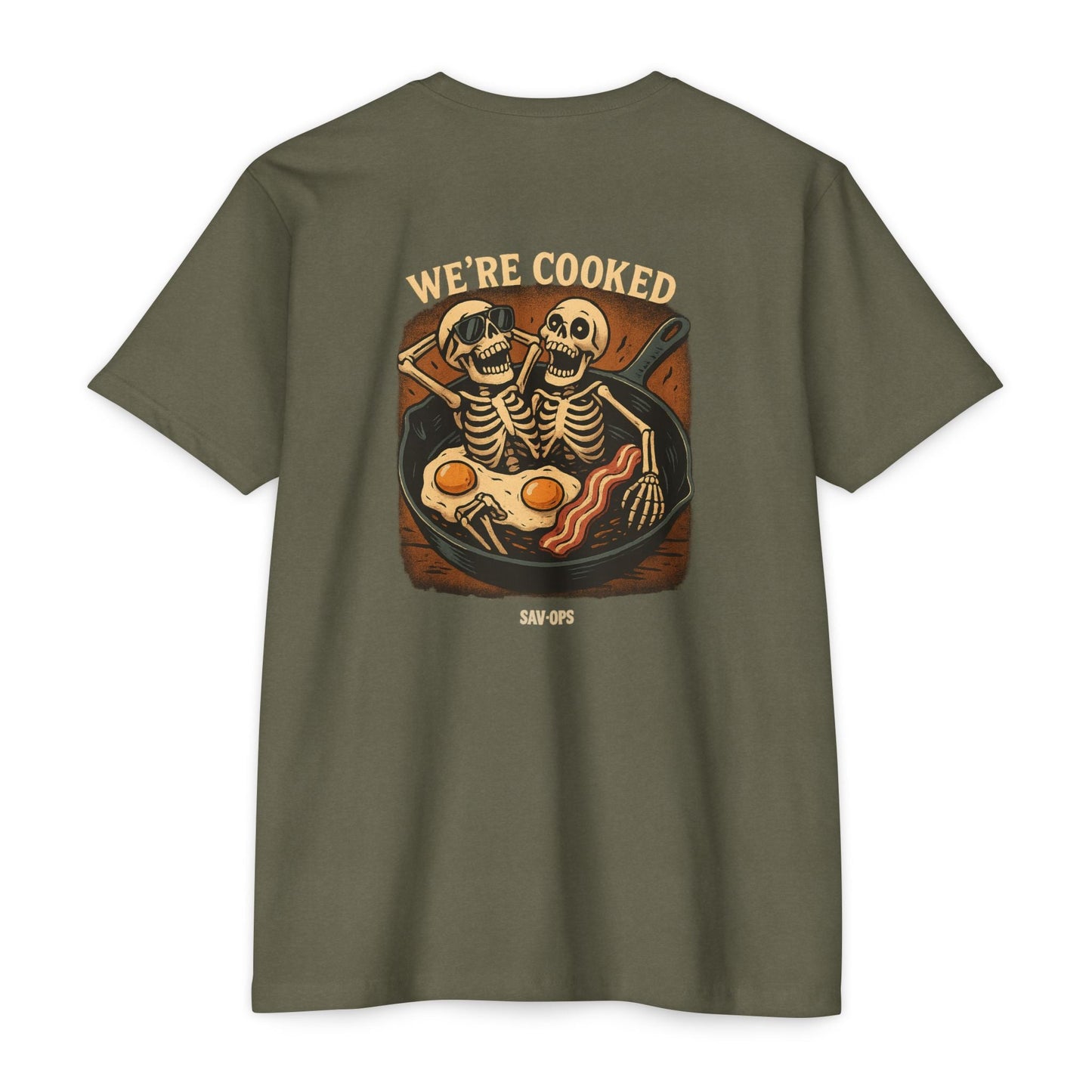 We’re Cooked – Skeleton Skillet Back Print Tee | Savage Operators - Savage Operators Tactical Tee | T-Shirt | Savage Operators Clothing | Patriotic Apparel | Military Humor | High Quality CVC Military Green