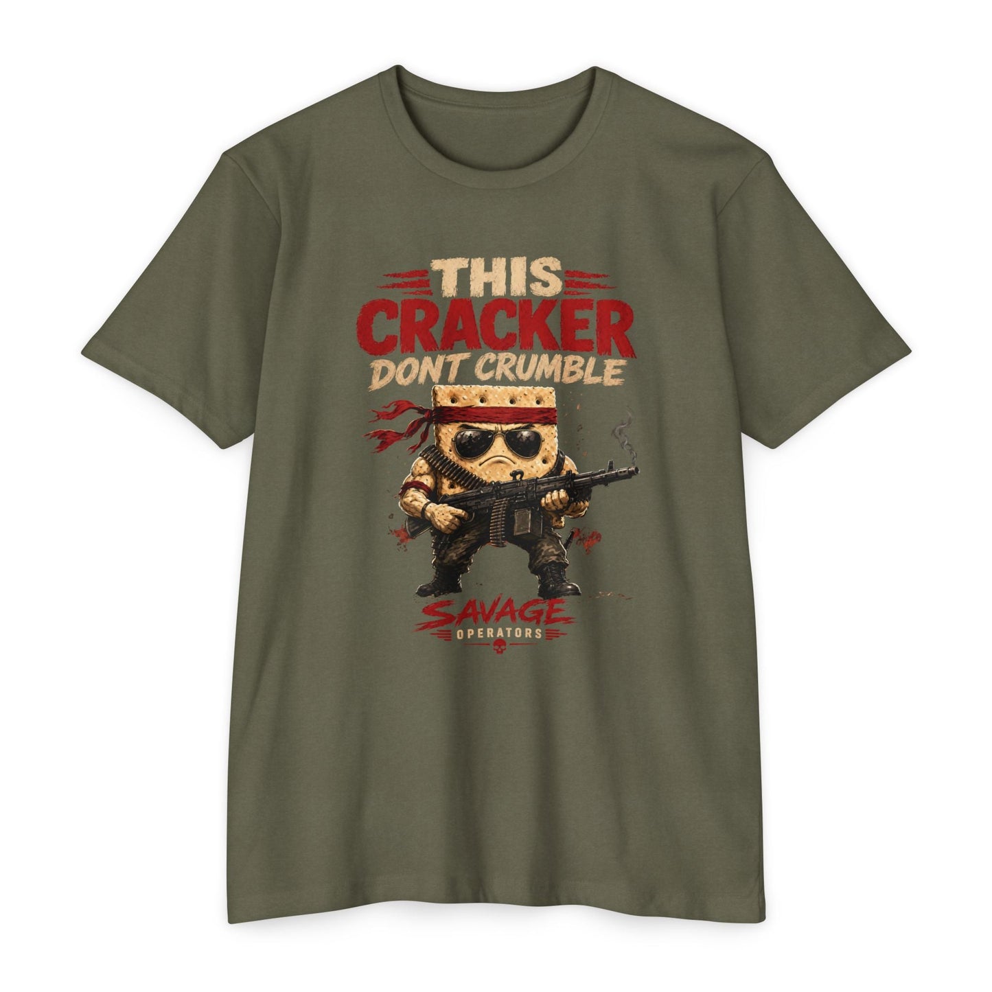 This Cracker Dont Crumble T-Shirt — Funny Military cracker Graphic Tee Front Print - Savage Operators Tactical Tee | T-Shirt | Savage Operators Clothing | Patriotic Apparel | Military Humor | High Quality CVC Military Green