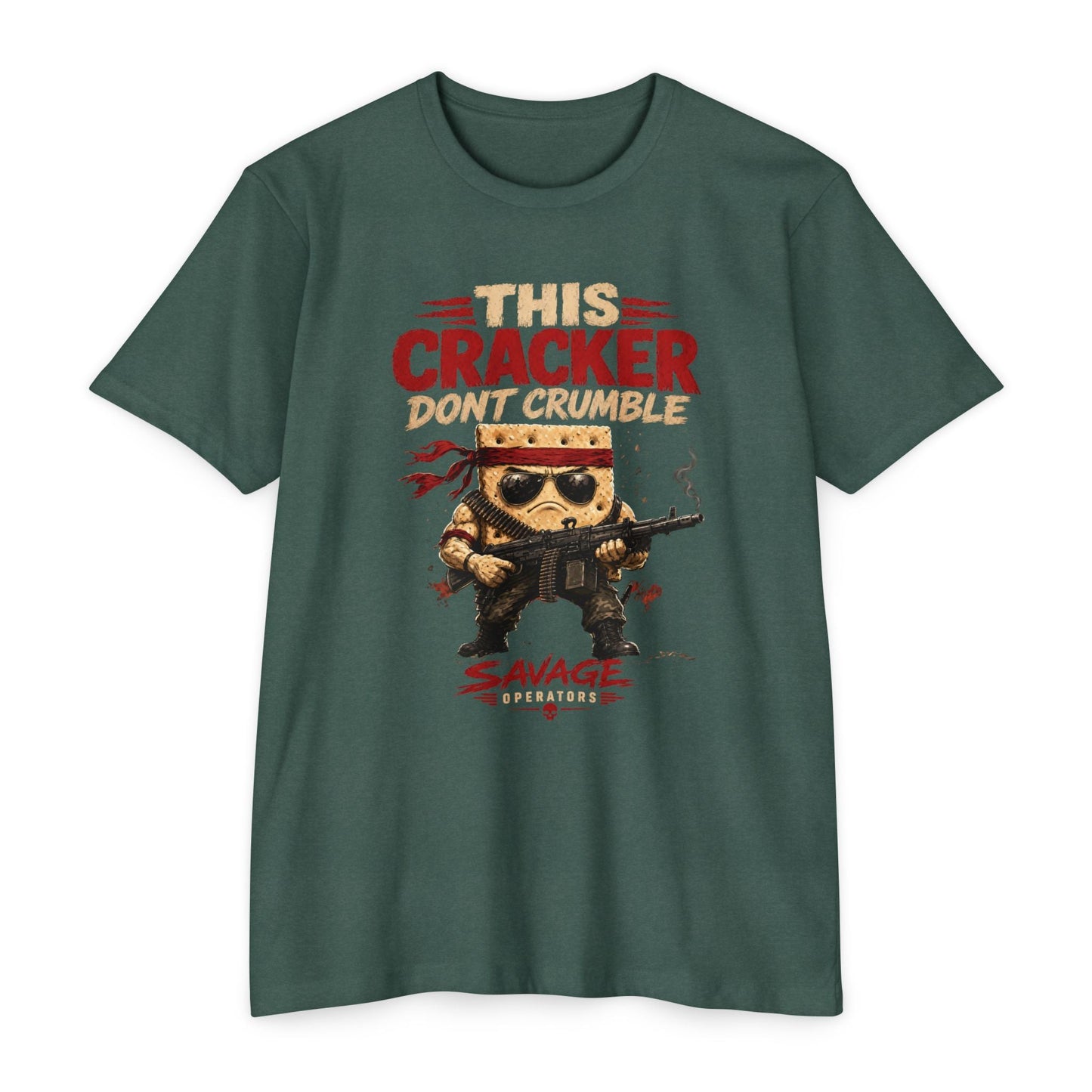 This Cracker Dont Crumble T-Shirt — Funny Military cracker Graphic Tee Front Print - Savage Operators Tactical Tee | T-Shirt | Savage Operators Clothing | Patriotic Apparel | Military Humor | High Quality Heather Forest Green