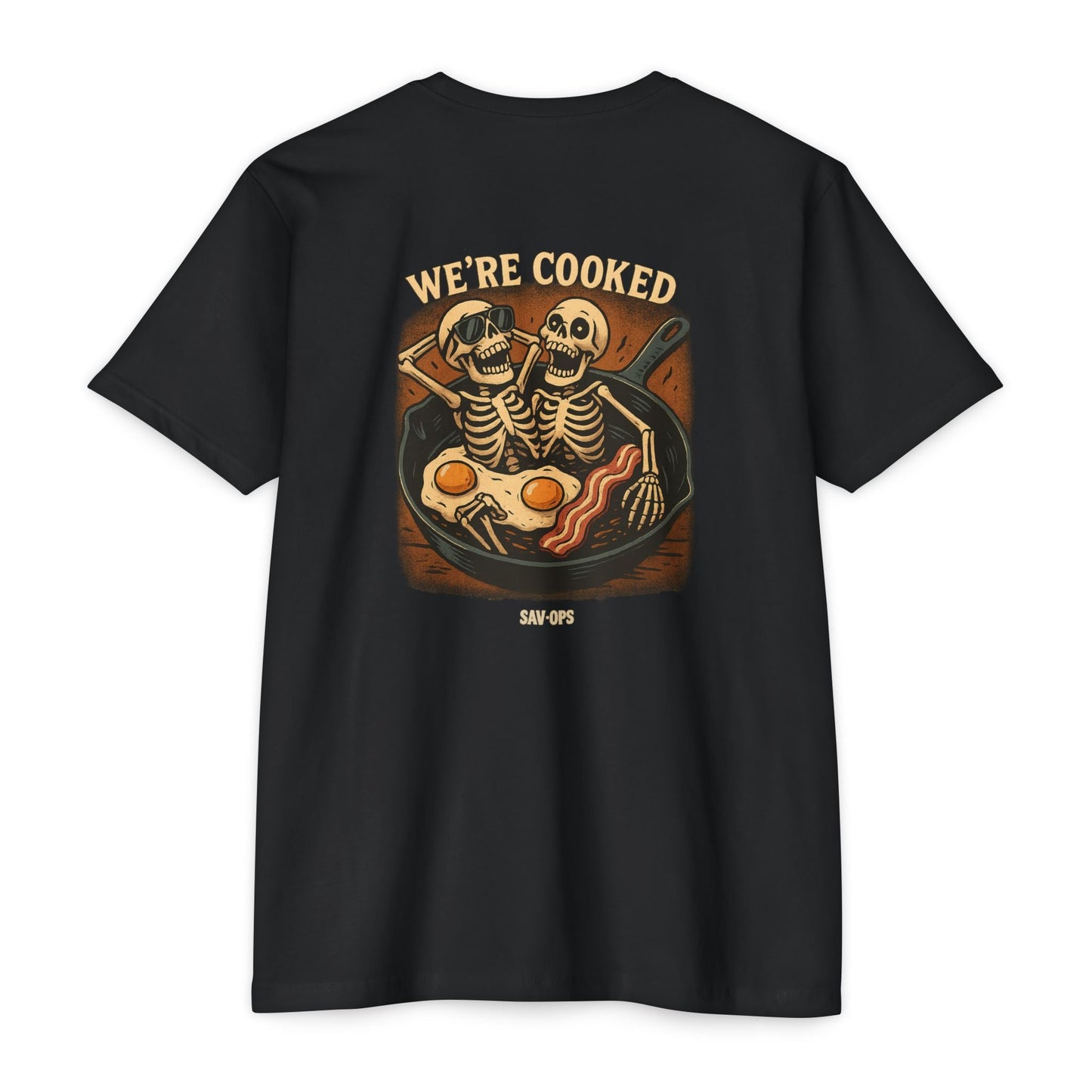 We’re Cooked – Skeleton Skillet Back Print Tee | Savage Operators - Savage Operators Tactical Tee | T-Shirt | Savage Operators Clothing | Patriotic Apparel | Military Humor | High Quality CVC Black