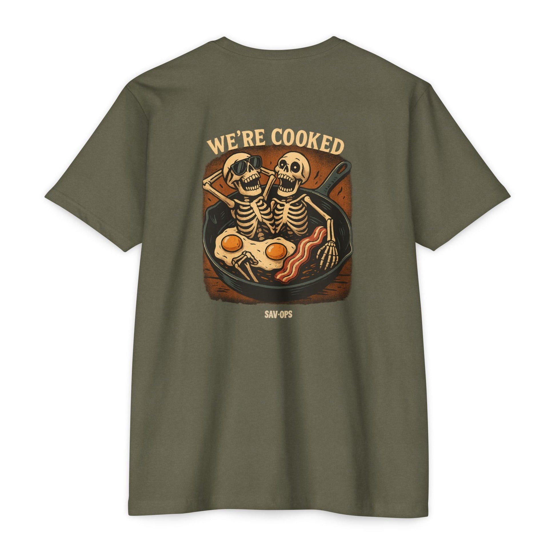 We’re Cooked – Skeleton Skillet Back Print Tee | Savage Operators - Savage Operators Tactical Tee | T-Shirt | Savage Operators Clothing | Patriotic Apparel | Military Humor | High Quality CVC Military Green